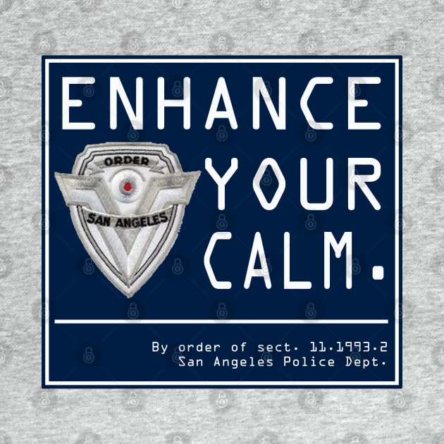 Enhance Your Calm by PopCultureShirts